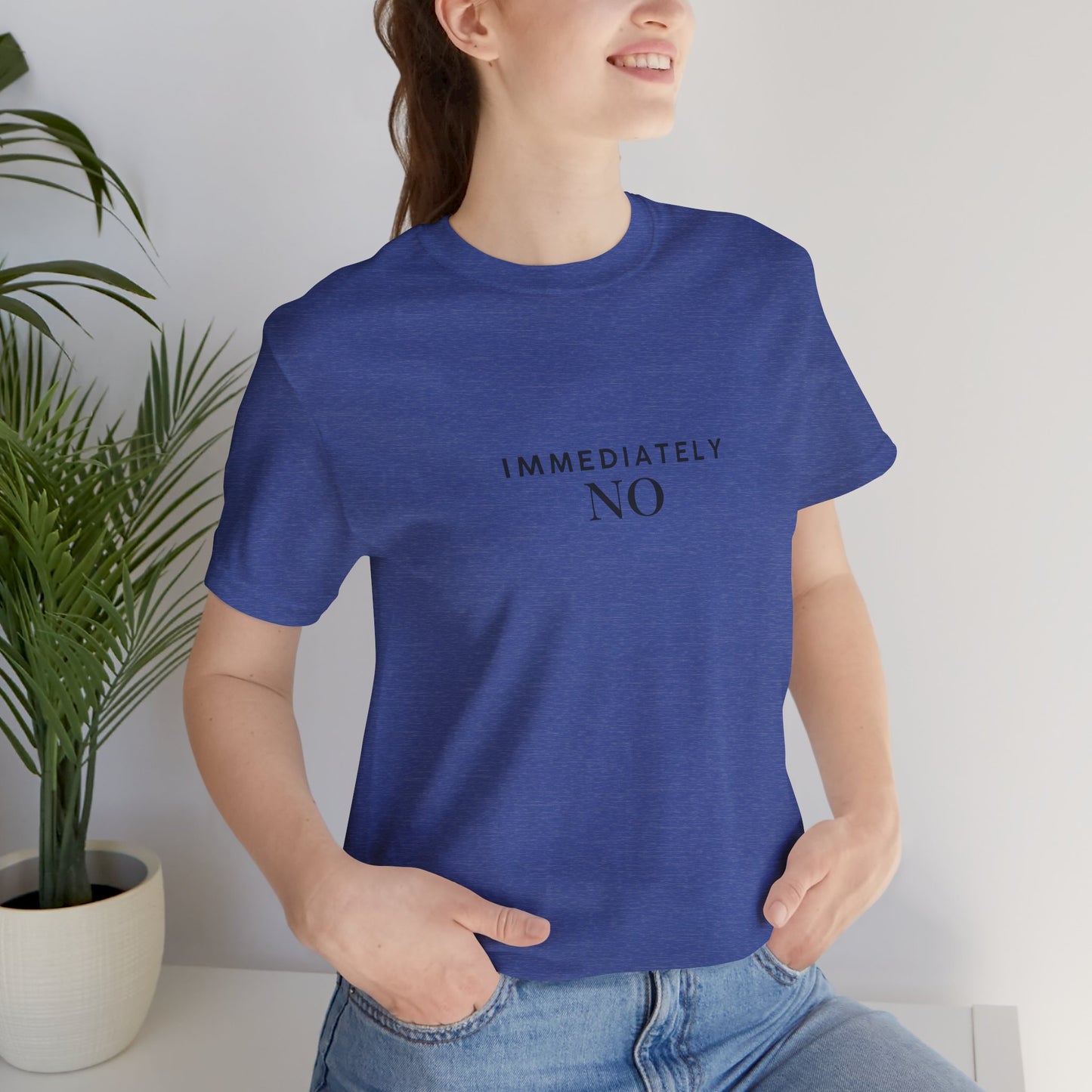 Unisex Jersey Short Sleeve Tee with 'Immediately No' Design, Casual Graphic Tee, Funny Gift for Friends, Everyday Wear, Comfortable T-Shirt