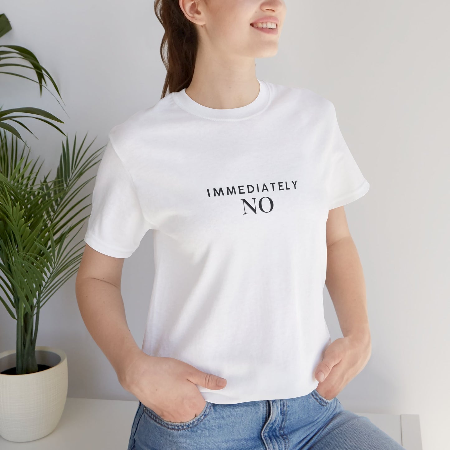 Unisex Jersey Short Sleeve Tee with 'Immediately No' Design, Casual Graphic Tee, Funny Gift for Friends, Everyday Wear, Comfortable T-Shirt